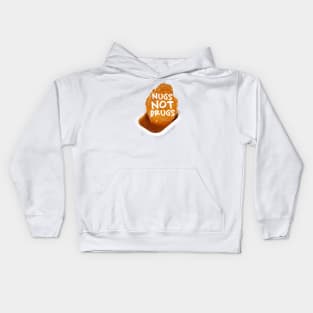 Nugs not drugs Kids Hoodie